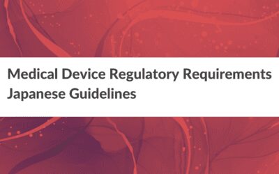 Medical Device Regulatory Requirements – Japanese Guidelines